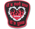its not me its you