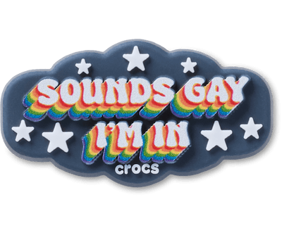 Sounds Gay Im In